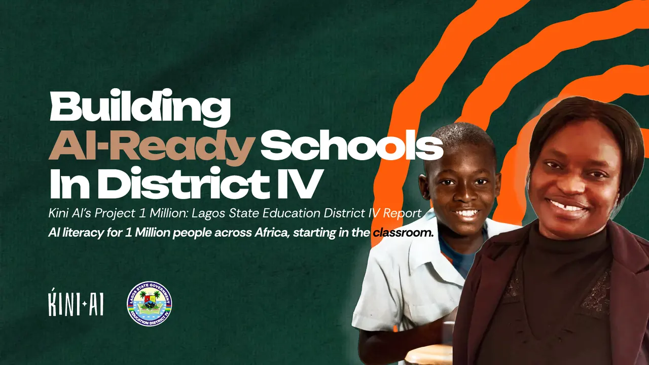 Building AI-Ready Schools in District IV - Kini AI Project 1 Million, Lagos State Education District IV report