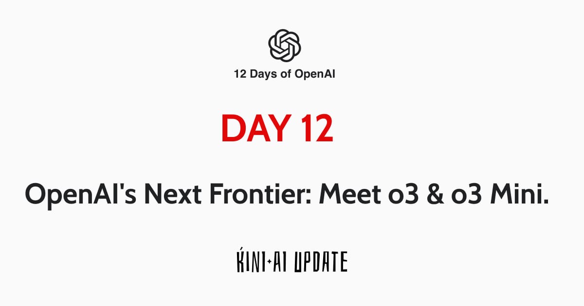 Day 12 - OpenAI Unveils o3 Models